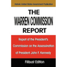 The Warren Commission Report: Report of the President's Commission on the Assassination of President John F. Kennedy
