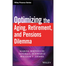 Optimizing the Aging, Retirement, and Pensions Dilemma