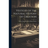 Vestiges of the Natural History of Creation