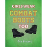 Girls Wear Combat Boots Too