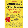 Okowaokwu Igbo Umuaka: Igbo Dictionary for Children
