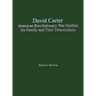 David Carter American Revolutionary War Soldier, his Family and Their Descendants