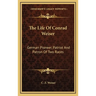 The Life Of Conrad Weiser: German Pioneer, Patriot And Patron Of Two Races