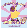 My Hijab Gives Me Superpowers