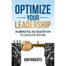 Optimize Your Leadership: An Impactful and Healthy Way to Lead in the New Age