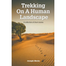 Trekking On A Human Landscape