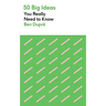50 Big Ideas You Really Need to Know