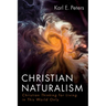 Christian Naturalism: Christian Thinking for Living in This World Only