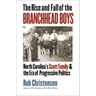 The Rise and Fall of the Branchhead Boys: North Carolina's Scott Family and the Era of Progressive Politics