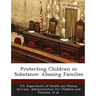 Protecting Children in Substance: Abusing Families