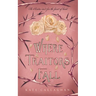 Where Traitors Fall: An Epic Dark Fantasy Sequel