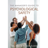 The Manager's Guide to Psychological Safety