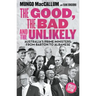 The Good, the Bad and the Unlikely: Australia's Prime Ministers: From Barton to Albanese