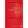 Politics Goes to the Movies: Hollywood, Europe, and Beyond