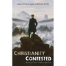 Christianity Contested: Replies to Critics' Toughest Objections