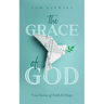 The Grace of God: True Stories of Faith and Hope
