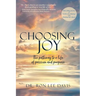 Choosing Joy: The Pathway to a Life of Passion and Purpose