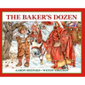 The Baker's Dozen: A Saint Nicholas Tale, with Bonus Cookie Recipe and Pattern for St. Nicholas Christmas Cookies (25th Anniversary Edition)