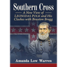 Southern Cross: A New View of Leonidas Polk and His Clashes with Braxton Bragg