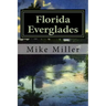 Florida Everglades: It's History and Future