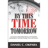 By This Time Tomorrow: Uncommon Faith-Filled Words and Prophetic Declarations That Will Change Your Life Forever