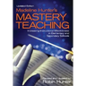 Madeline Hunter′s Mastery Teaching: Increasing Instructional Effectiveness in Elementary and Secondary Schools