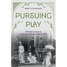 Pursuing Play: Women's Leisure in Small-Town Ontario, 1870-1914