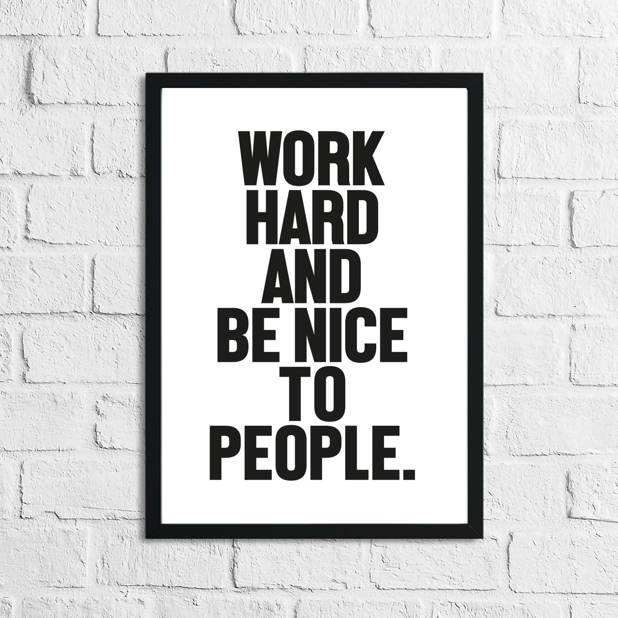 Bold Work Hard And Be Nice To People Inspirational Simple Wall Home Decor Print by WinsterCreations™ Official Store