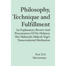 Philosophy, Technique and Fulfillment: An Explanatory Review and Presentation of His Holiness Shri Maharishi Mahesh Yogi's Transcendental Meditation