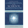 Effective Communication for School Administrators: A Necessity in an Information Age