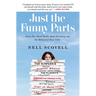 Just the Funny Parts: ... and a Few Hard Truths about Sneaking Into the Hollywood Boys' Club