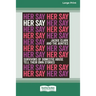 Her Say: Survivors of Domestic Abuse Tell Their Own Stories [16pt Large Print Edition]