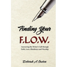 Finding Your F.L.O.W.: Answering the Writer's Call through Faith, Love, Obedience and Worship