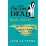 Your Partner Is Dead, Now What?