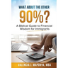 What about the Other 90%: A Biblical Guide to Financial Wisdom for Immigrants: A Biblical Guide to