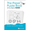 Paper Puzzle Book, The: All You Need Is Paper!