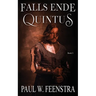 Falls Ende - Quintus: When Power Refuses to Loosen its Grip, Survival Demands Defiance