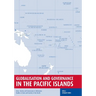 Globalisation and Governance in the Pacific Islands: State, Society and Governance in Melanesia