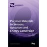 Polymer Materials in Sensors, Actuators and Energy Conversion