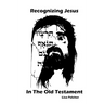 Recognizing Jesus in the Old Testament