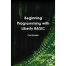 Beginning Programming with Liberty BASIC