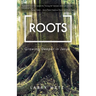 Roots: Growing Deeper in Jesus