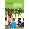 Ethical and Methodological Issues in Researching Young Language Learners in School Contexts