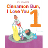 Cinnamon Bun, I Love You 1
