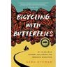 Bicycling with Butterflies: My 10,201-Mile Journey Following the Monarch Migration