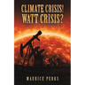 Climate Crisis! Watt Crisis?