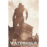 Waterhole: A Western Saga