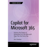 Copilot for Microsoft 365: Harness the Power of Generative AI in the Microsoft Apps You Use Every Day