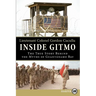Inside Gitmo: The True Story Behind the Myths of Guantanamo Bay
