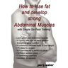 How to lose fat and develop strong Abdominal Muscles with Simple Six Pack Training
